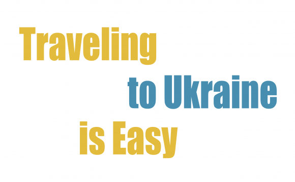 Traveling to Ukraine is Easy and Fun